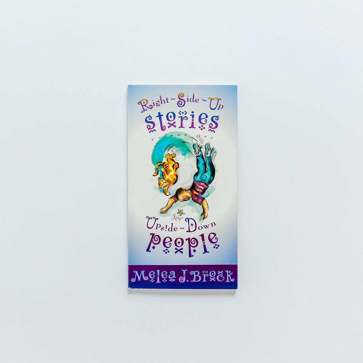 “Right-Side-Up Stories for Upside-Down People”