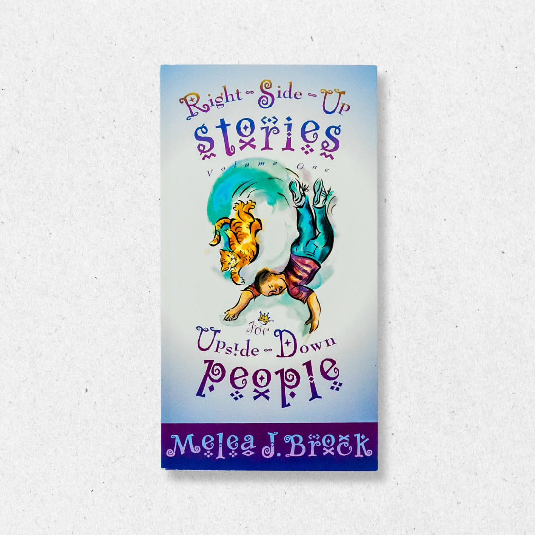 “Right-Side-Up Stories for Upside-Down People”